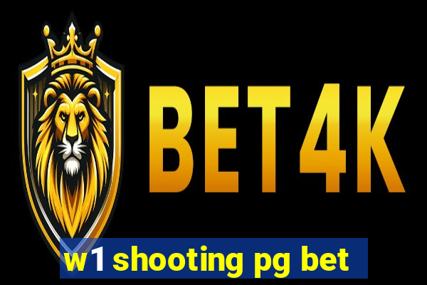 w1 shooting pg bet